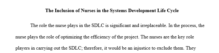 Consider what a nurse might contribute to decisions made at each stage of the SDLC 