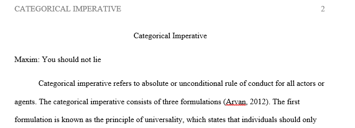 Create a maxim and evaluate it via the three formulations of the Categorical Imperative.