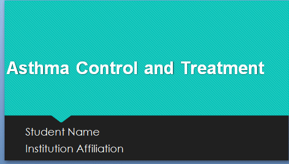 Create a 5- to 6-slide PowerPoint presentation that can be used in a staff development meeting on presenting different approaches for implementing the stepwise approach for asthma treatment.