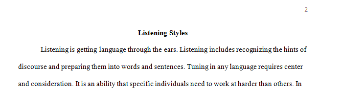 Define the four styles of listening and explain how each may be used effectively.